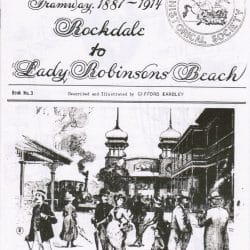 Thomas Saywell’s Tramway 1887 – 1914: Rockdale to Lady Robinson’s Beach