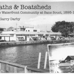 Baths & Boatsheds: The Waterfront Community at Sans Souci, 1895-1965